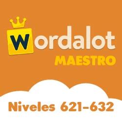 Respuestas Maestro Soluciones Wordalot nivel 621 a .